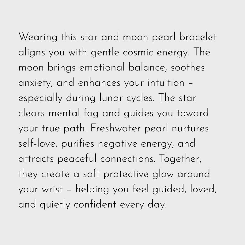 Star & Moon Pearl Bracelet– Cosmic Guidance, Gentle Love, Lasting Peace